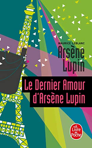 Le Dernier Amour d'Arsène Lupin (Litterature & Documents) von Le Livre de Poche